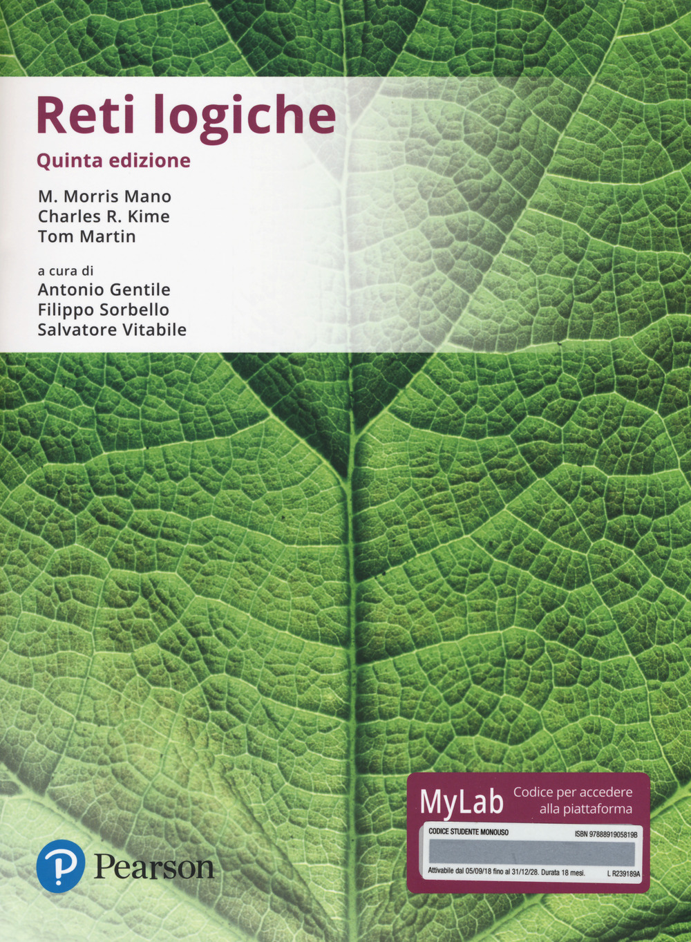 RETI LOGICHE. EDIZ. MYLAB. CON CONTENUTO DIGITALE PER ACCESSO ON LINE - Morris Mano M.; Kime Charles R.; Martin Tom; Gentile A. (cur.); Sorbello F. (cur.); Vitabile S. (cur.) - 9788891905819