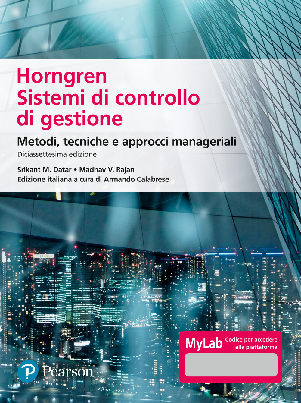 Horngren. Sistemi di controllo di gestione. Metodi, tecniche e approcci manageriali. Ediz. Mylab. Con Contenuto digitale per accesso on line