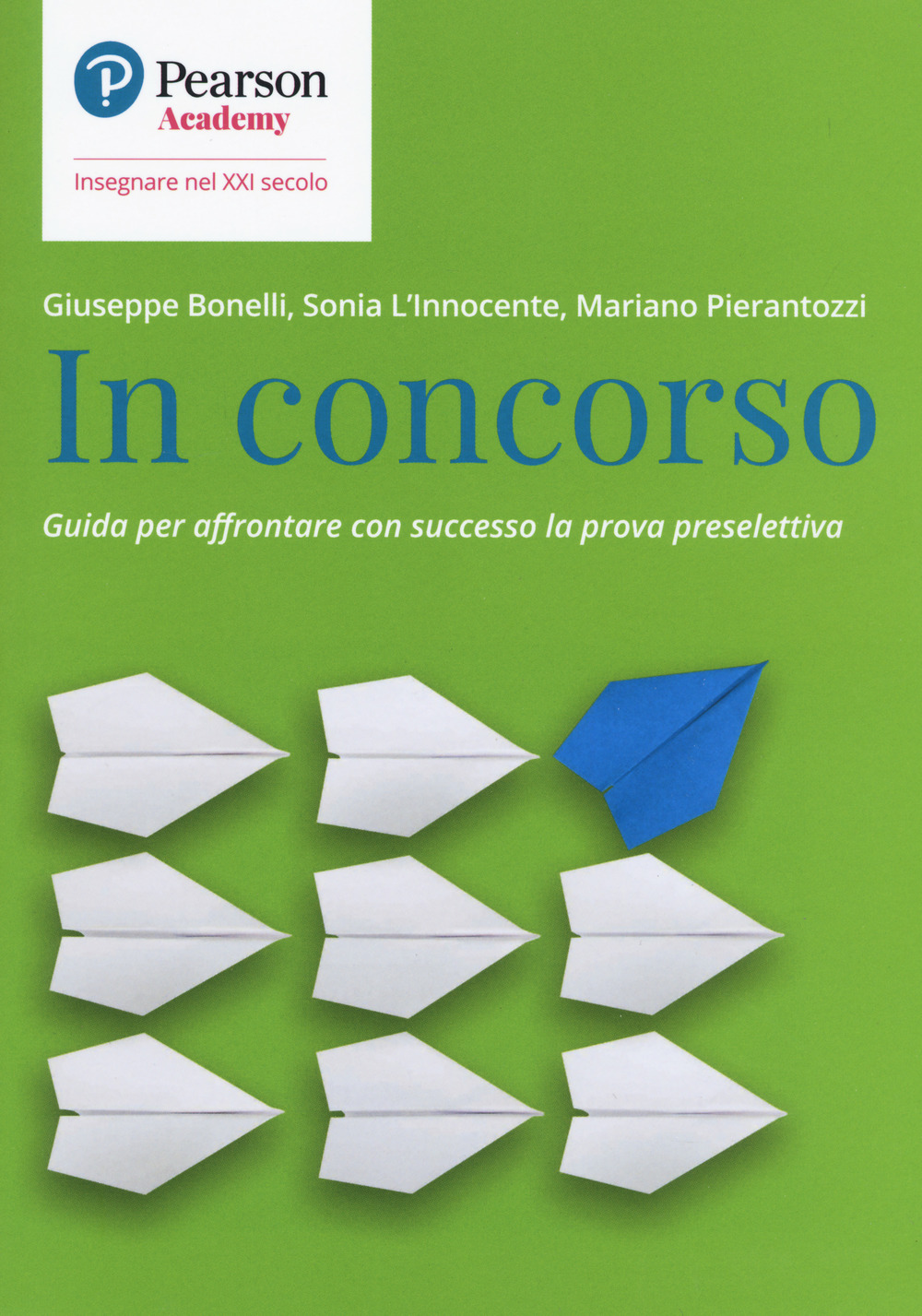 In concorso. Guida per affrontare con successo la prova preselettiva