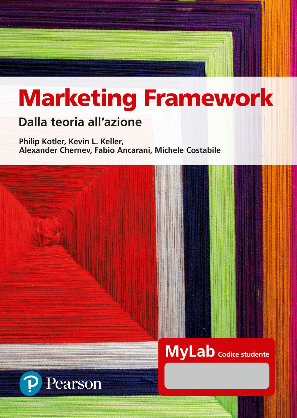 Marketing framework. Dalla teoria all'azione. Ediz. Mylab. Con Contenuto digitale per accesso on line