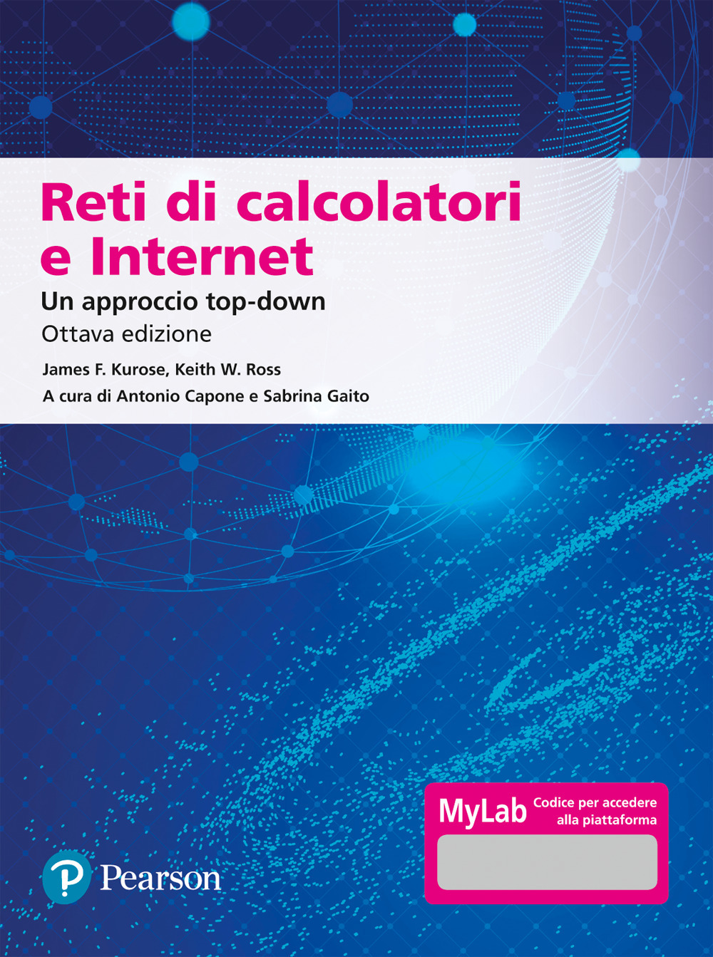 Reti di calcolatori e internet. Un approccio top-down. Ediz. Mylab. Con aggiornamento online