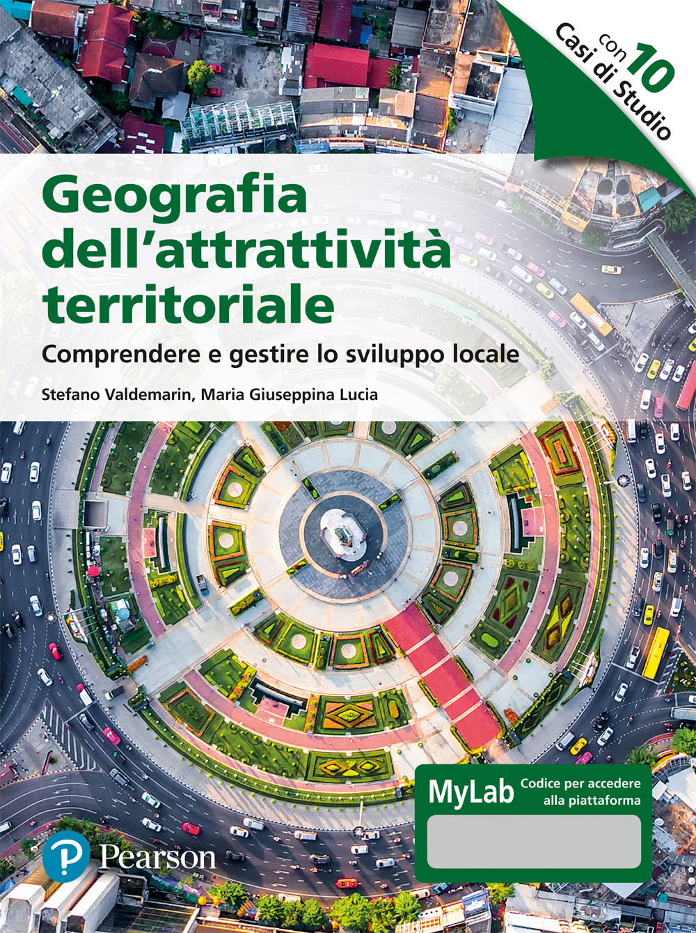 Geografia dell'attrattività territoriale. Comprendere e gestire lo sviluppo locale. Ediz. MyLab. Con Contenuto digitale per accesso online