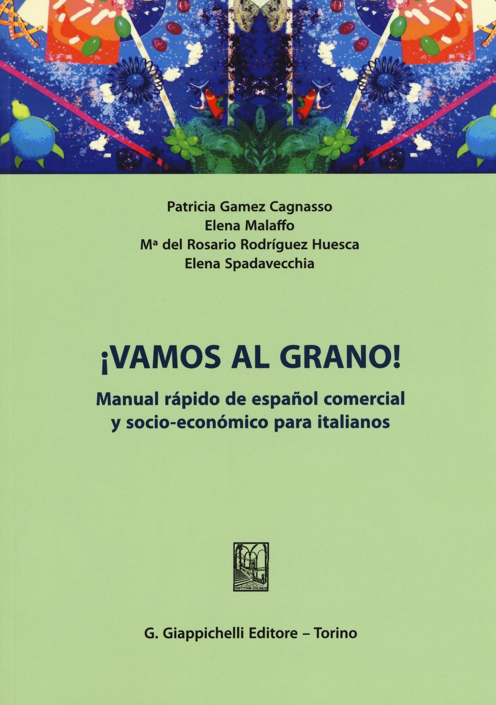 ¡Vamos al grano! Manual rápido de español comercial y socio-económico para italianos