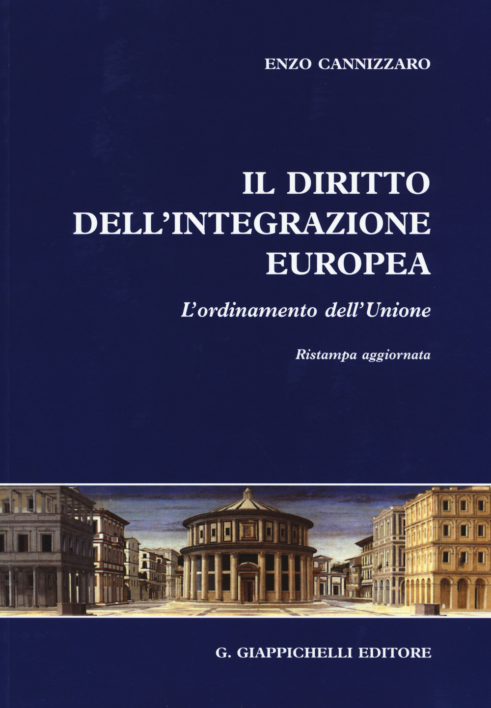 Il diritto dell'integrazione europea. L'ordinamento dell'Unione