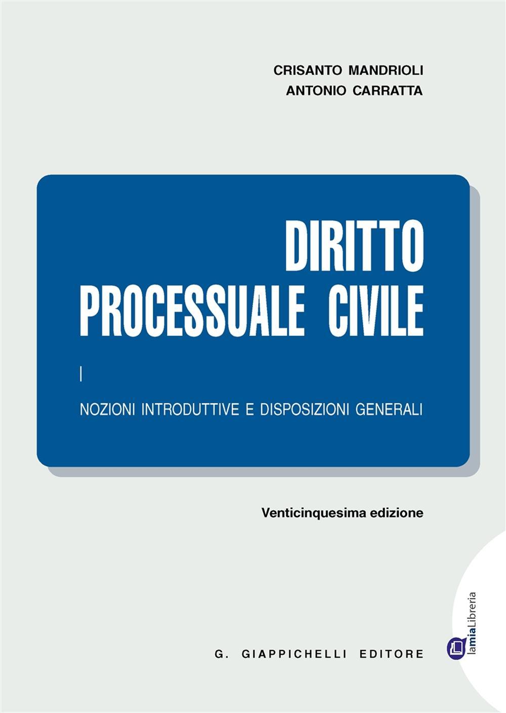 Diritto processuale civile. Vol. 1: Nozioni introduttive e disposizioni generali