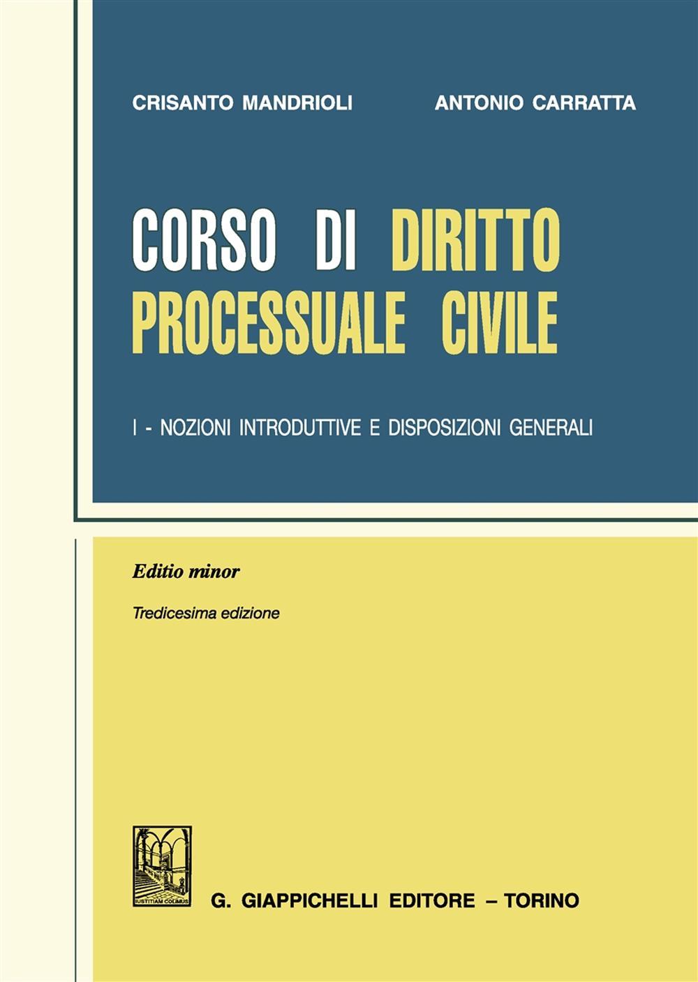 Corso di diritto processuale civile. Ediz. minore. Vol. 1: Nozioni introduttive e disposizioni generali