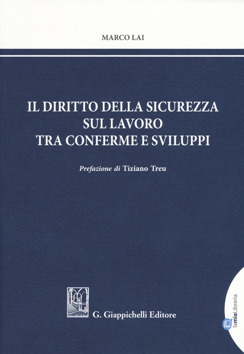 Il diritto della sicurezza sul lavoro tra conferme e sviluppi