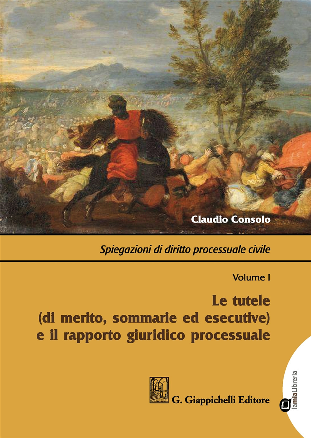 Spiegazioni di diritto processuale civile. Con Contenuto digitale per download e accesso online. Vol. 1: Le tutele (di merito, sommarie ed esecutive) e il rapporto giuridico processuale