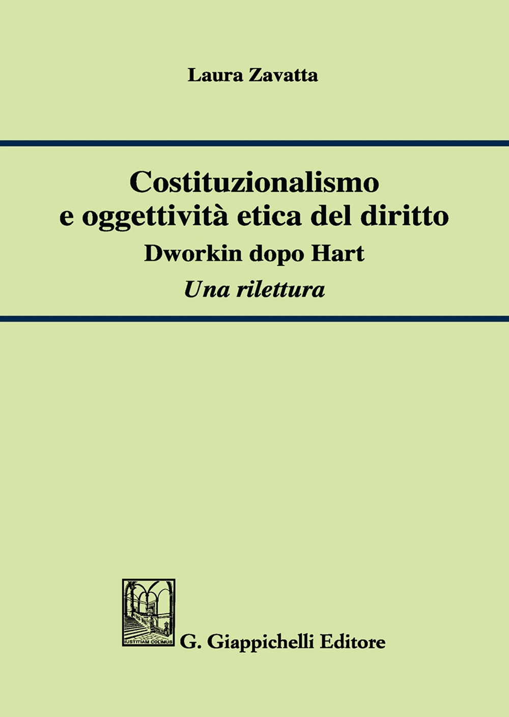 Costituzionalismo e oggettività etica del diritto. Dworkin dopo Hart. Una rilettura