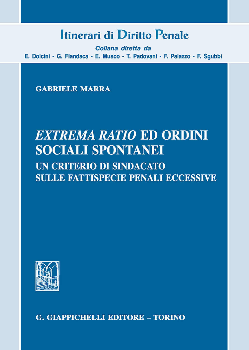 Extrema ratio ed ordini sociali spontanei. Un criterio di sindacato sulle fattispecie penali eccessive