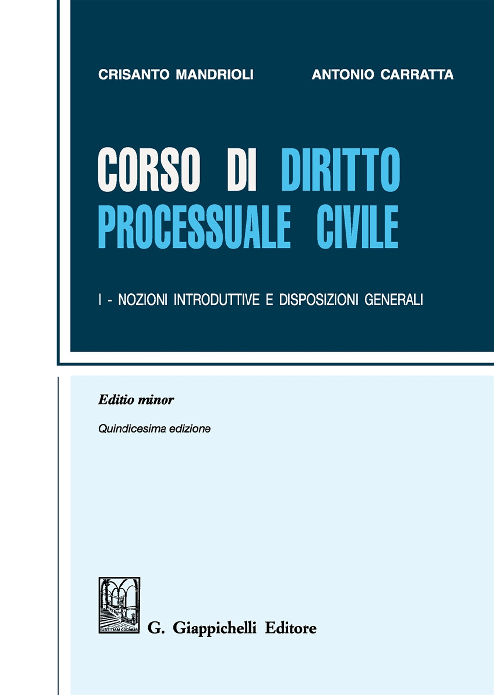 Corso di diritto processuale civile. Ediz. minore. Vol. 1: Nozioni introduttive e disposizioni generali