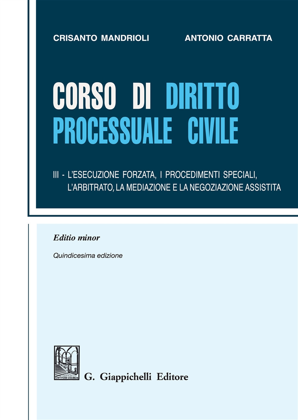 Corso di diritto processuale civile. Ediz. minore. Vol. 3: L'esecuzione forzata, i procedimenti speciali, l'arbitrato e la mediazione