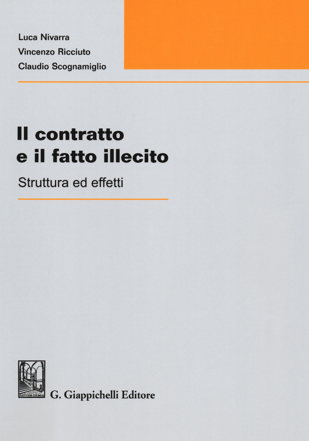 Il contratto e il fatto illecito. Struttura ed effetti