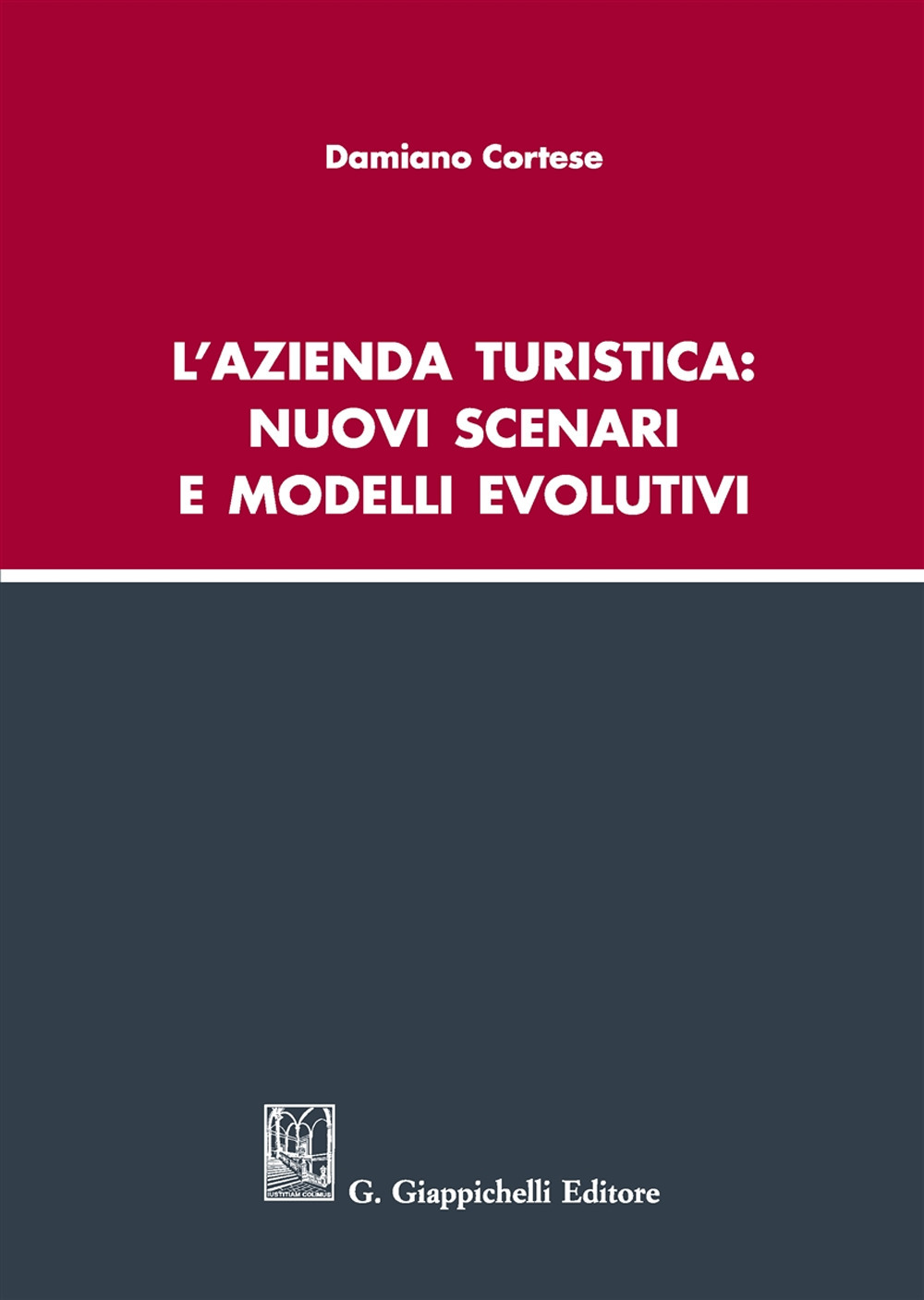 L'azienda turistica: nuovi scenari e modelli evolutivi