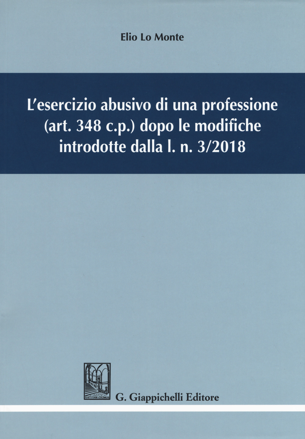 L'esercizio abusivo di una professione (art. 348 c.p.) dopo le modifiche introdotte dalla l. n. 3/2018