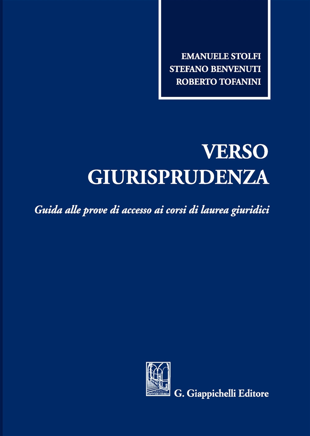 Verso giurisprudenza. Guida alle prove di accesso ai corsi di laurea giuridici