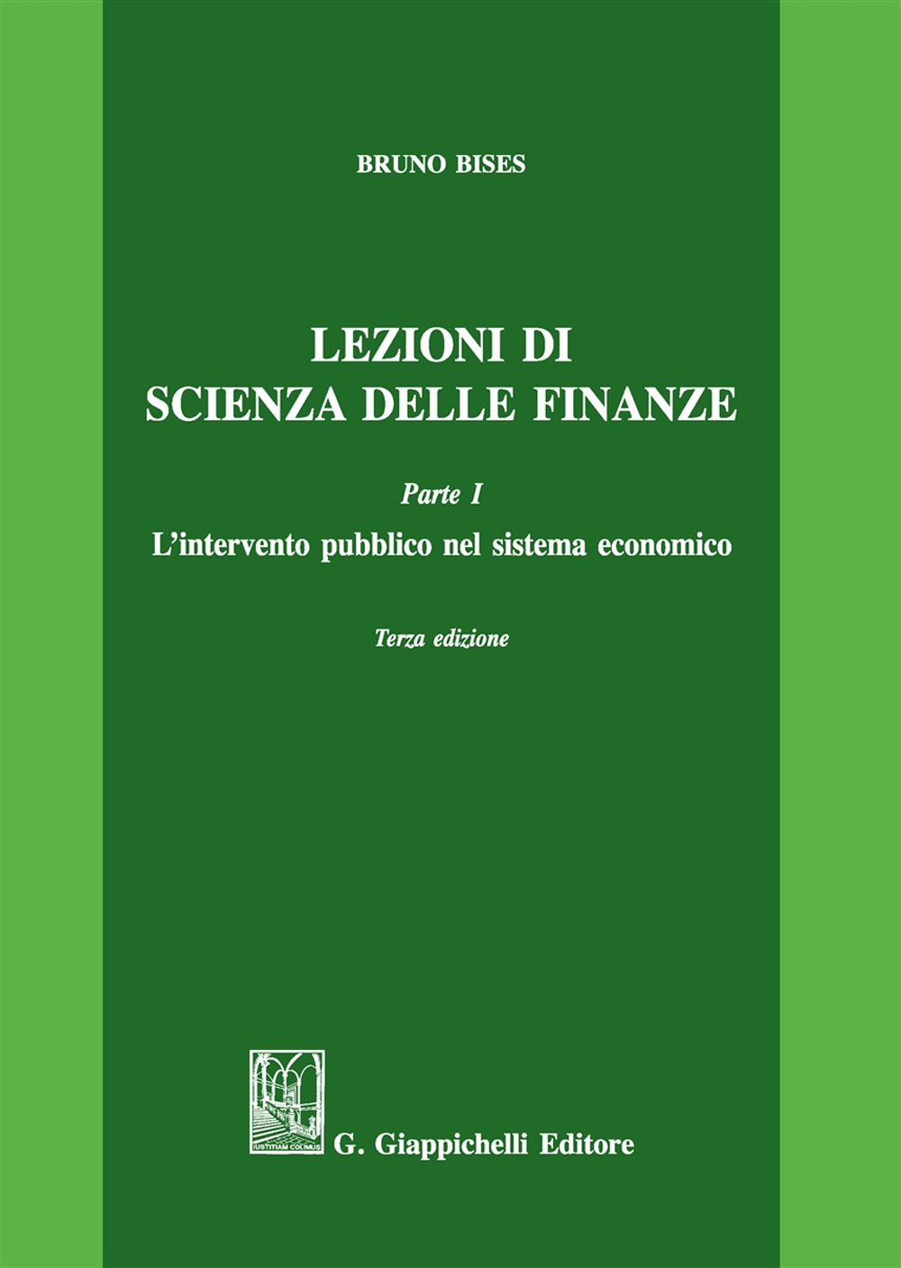 Lezioni di scienza delle finanze. Vol. 1: L'intervento pubblico nel sistema economico