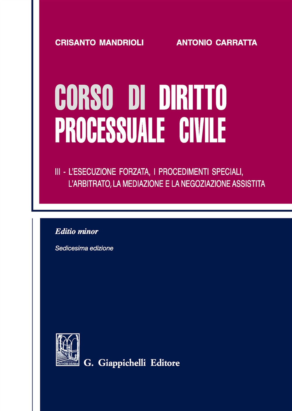 Corso di diritto processuale civile. Ediz. minore. Vol. 3: L' esecuzione forzata, i procedimenti speciali, l'arbitrato, la mediazione e la negoziazione assistita