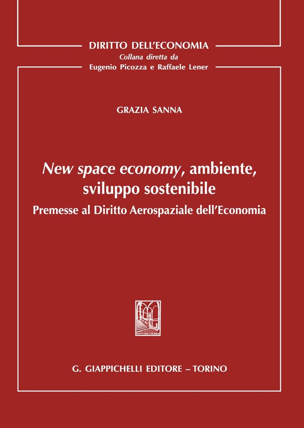 New space economy, ambiente, sviluppo sostenibile. Premesse al diritto aerospaziale dell'economia