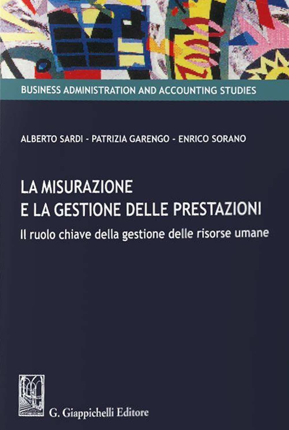 La misurazione e la gestione delle prestazioni. Il ruolo chiave della gestione delle risorse umane