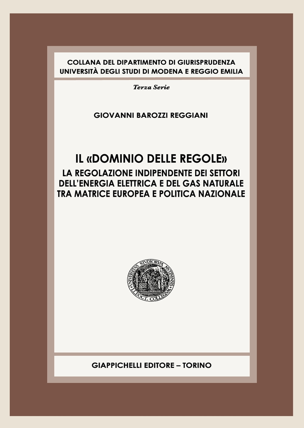 Il «dominio delle regole». La regolazione indipendente dei settori dell'energia elettrica e del gas naturale tra matrice europea e politica nazionale