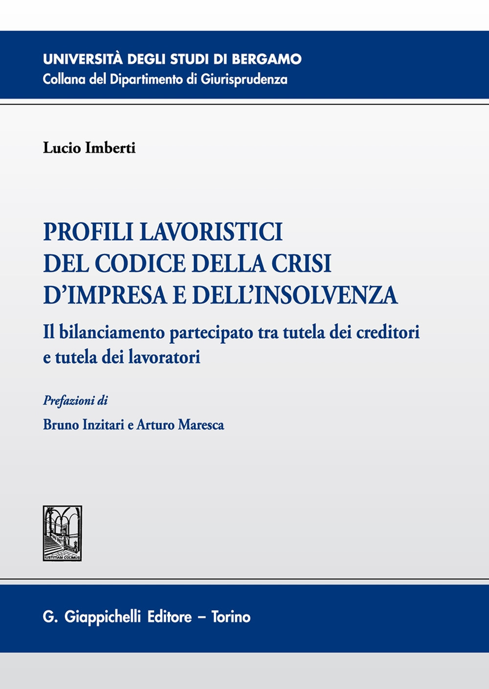 Profili lavoristici del Codice della crisi d'impresa e dell'insolvenza. Il bilanciamento partecipato tra tutela dei creditori e tutela dei lavoratori