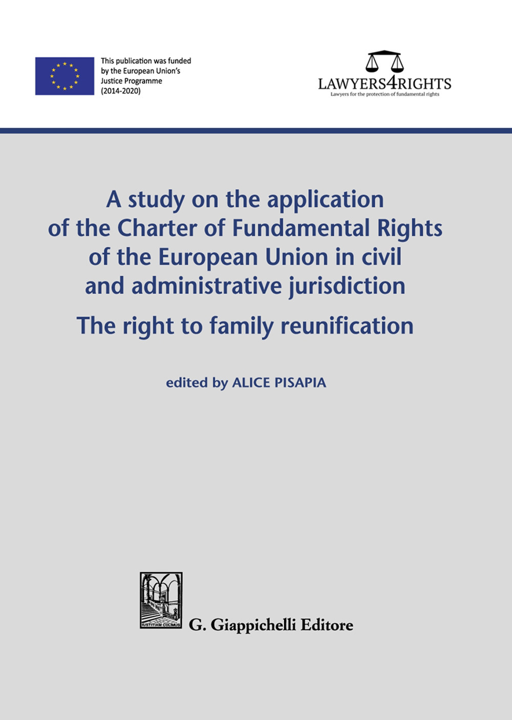 A study on the application of the Charter of Fundamental Rights of European Union in civil and administrative jurisdiction. The right of family reunification