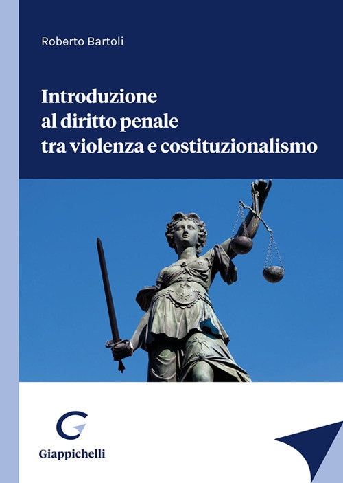 Introduzione al diritto penale tra violenza e costituzionalismo