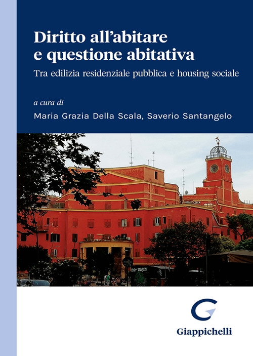 Diritto all'abitare e questione abitativa. Tra edilizia residenziale pubblica e housing sociale