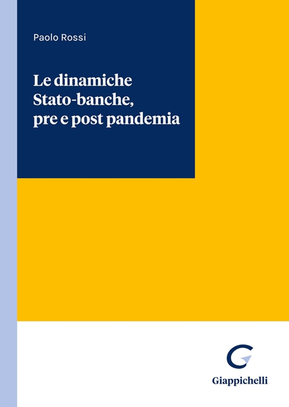 Le dinamiche Stato-banche, pre e post pandemia