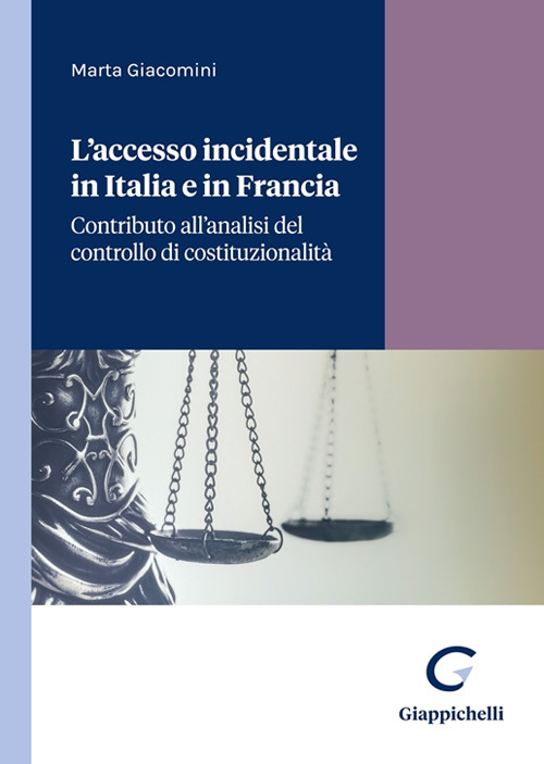 L'accesso incidentale in Italia e in Francia. Contributo all'analisi del controllo di costituzionalità