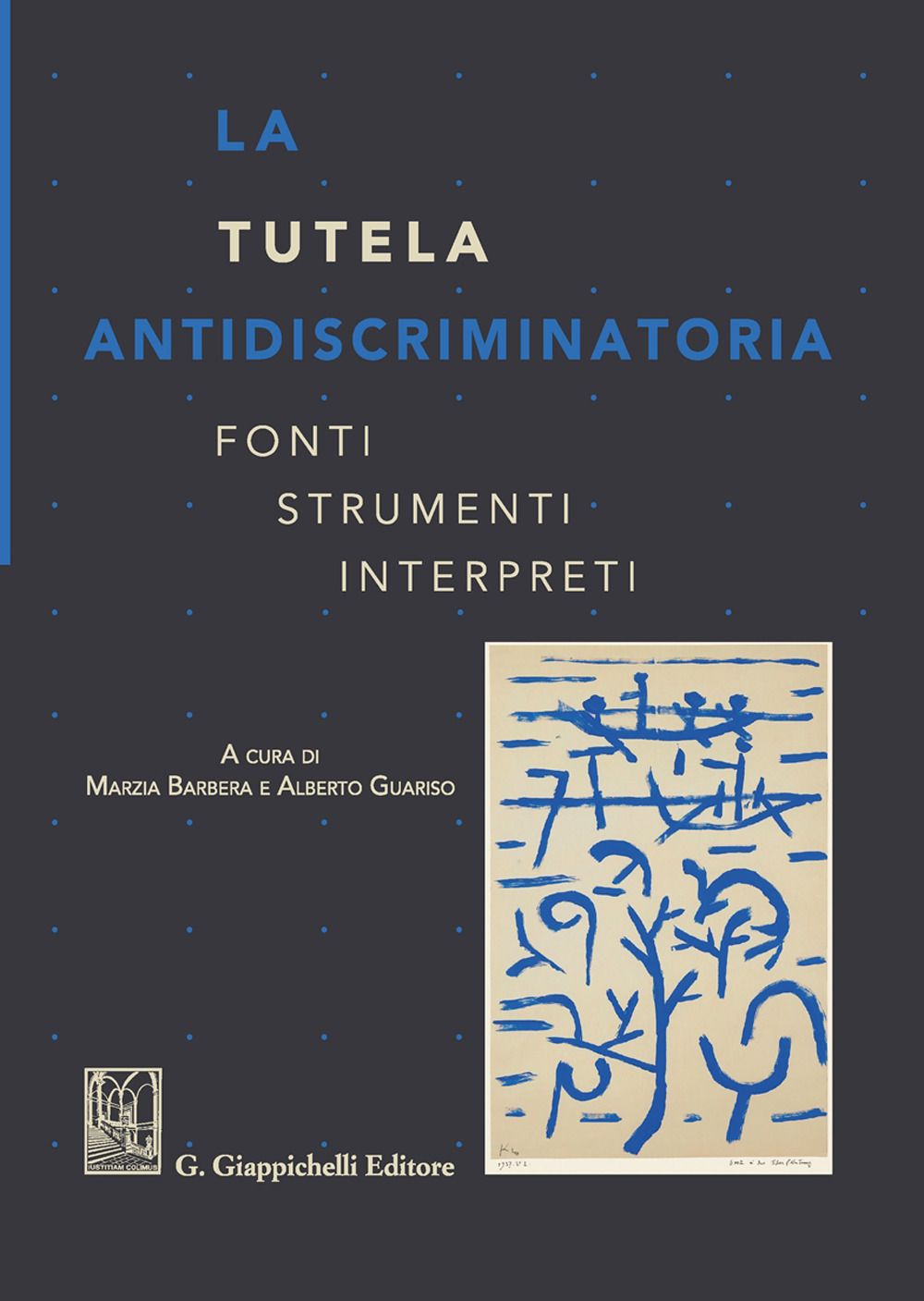 La tutela antidiscriminatoria. Fonti strumenti interpreti