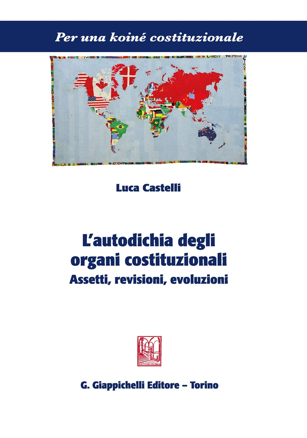 L'autodichia degli organi costituzionali. Assetti, revisioni, evoluzioni