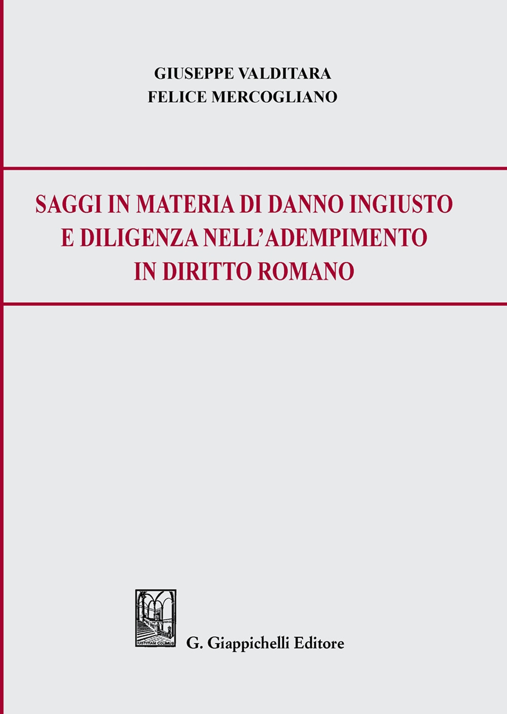 Saggi in materia di danno ingiusto e diligenza nell'adempimento in diritto romano