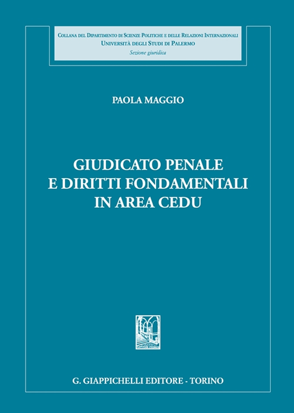 Giudicato penale e diritti fondamentali in area CEDU