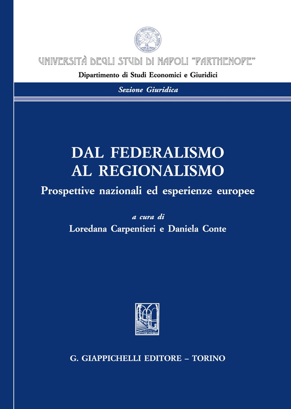 Dal federalismo al regionalismo. Prospettive nazionali ed esperienze europee