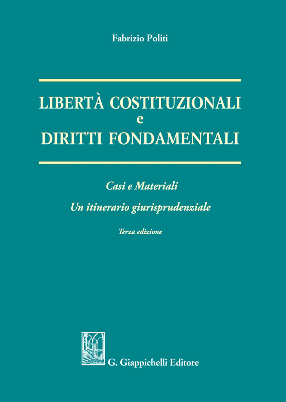 Libertà costituzionali e diritti fondamentali. Casi e materiali. Un itineriario giurisprudenziale