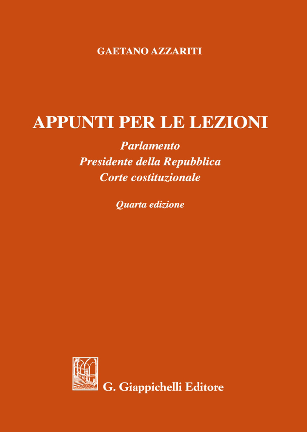 Appunti per le lezioni. Parlamento. Presidente della Repubblica. Corte costituzionale