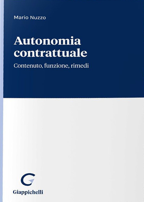 Autonomia contrattuale. Contenuto, funzione, fimedi