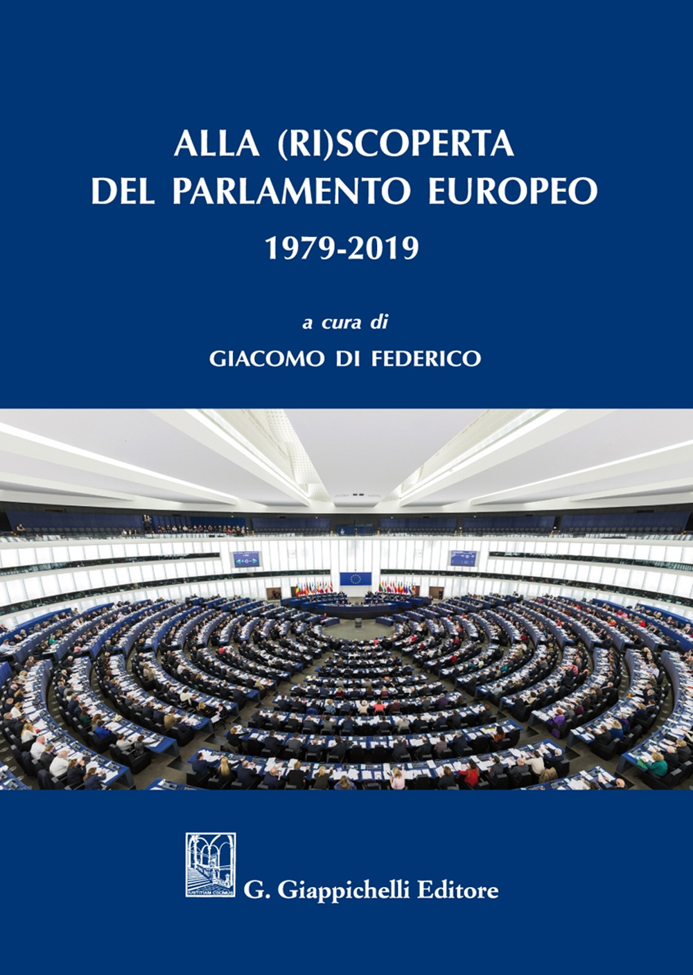 Alla (ri)scoperta del Parlamento europeo 1979-2019