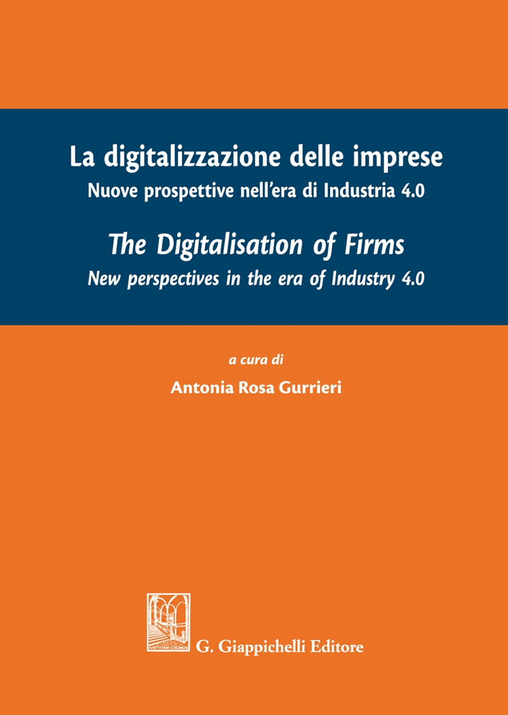 La digitalizzazione delle imprese. Nuove prospettive nell'era di Industria 4.0. Ediz. italiana e inglese
