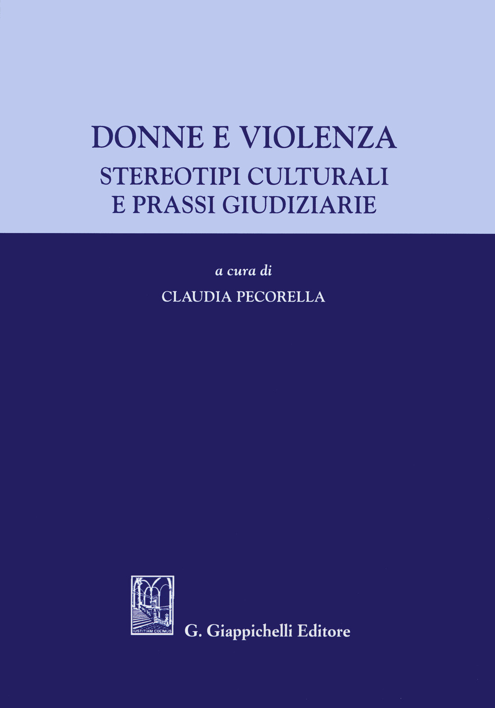 Donne e violenza. Stereotipi culturali e prassi giudiziarie