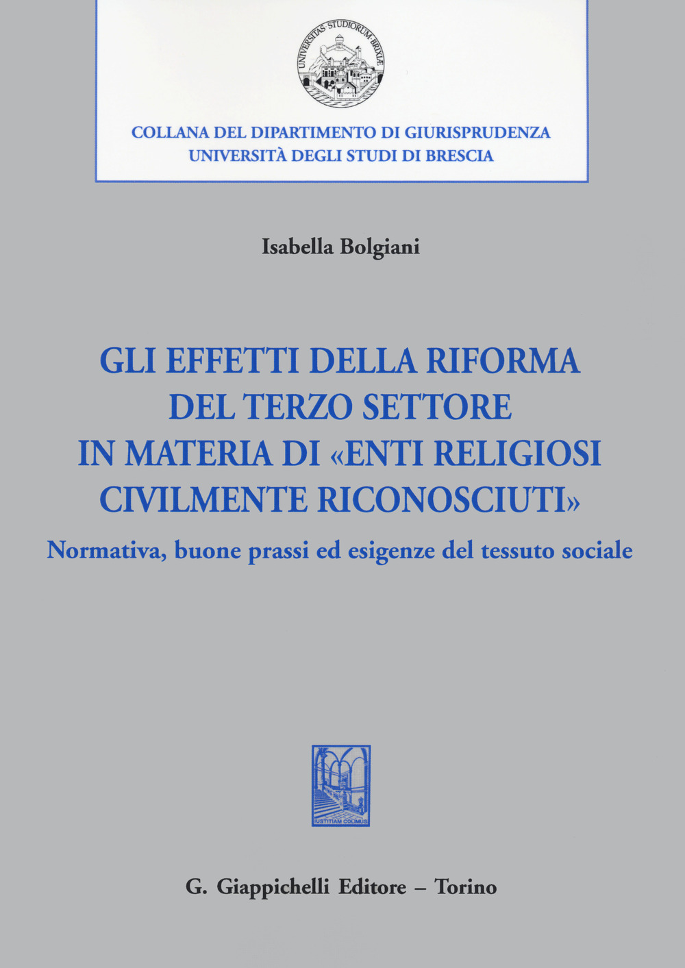 Gli effetti della riforma del Terzo settore in materia di «enti religiosi civilmente riconosciuti». Normativa, buone prassi ed esigenze del tessuto sociale