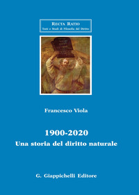 1900-2020. UNA STORIA DEL DIRITTO NATURALE di VIOLA FRANCESCO