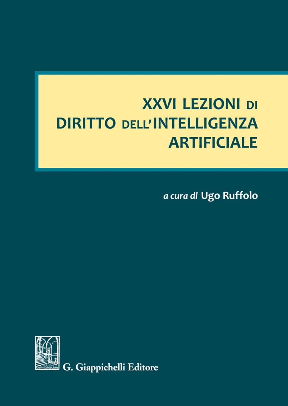 XXVI lezioni di diritto dell'intelligenza artificiale