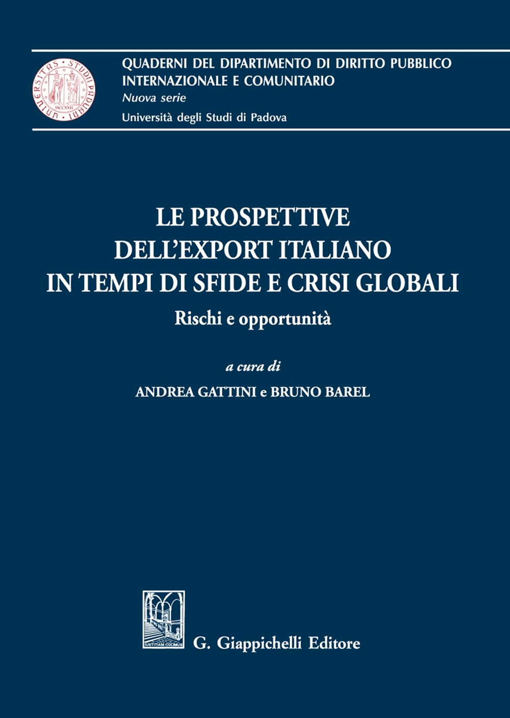 Le prospettive dell'export italiano in tempi di sfide e crisi globali. Rischi e opportunità