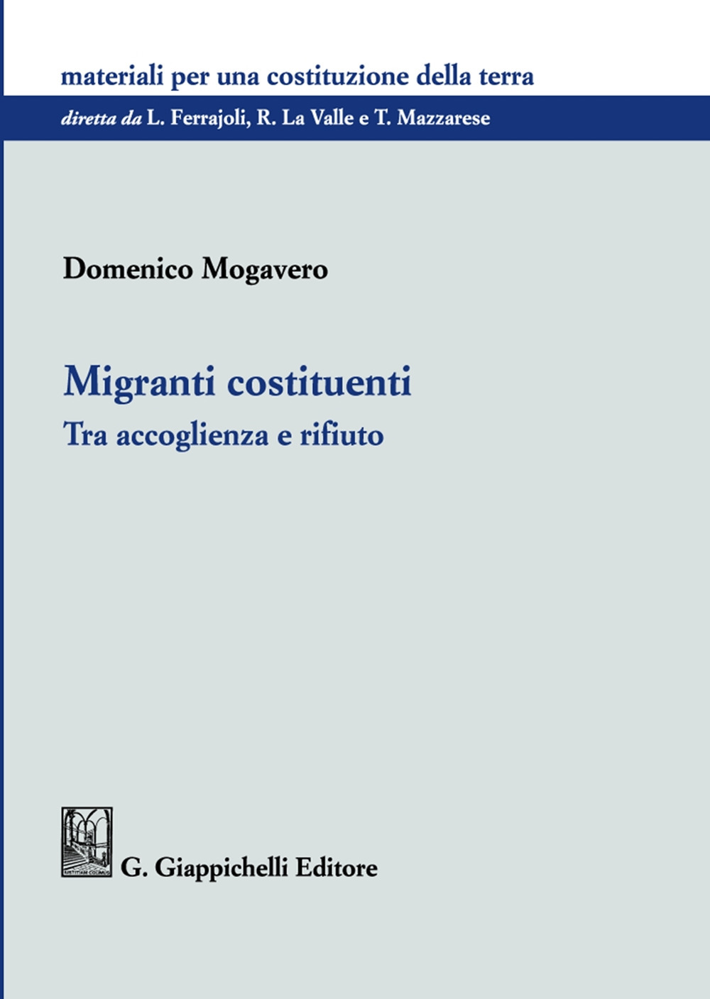 Migranti costituenti. Tra accoglienza e rifiuto