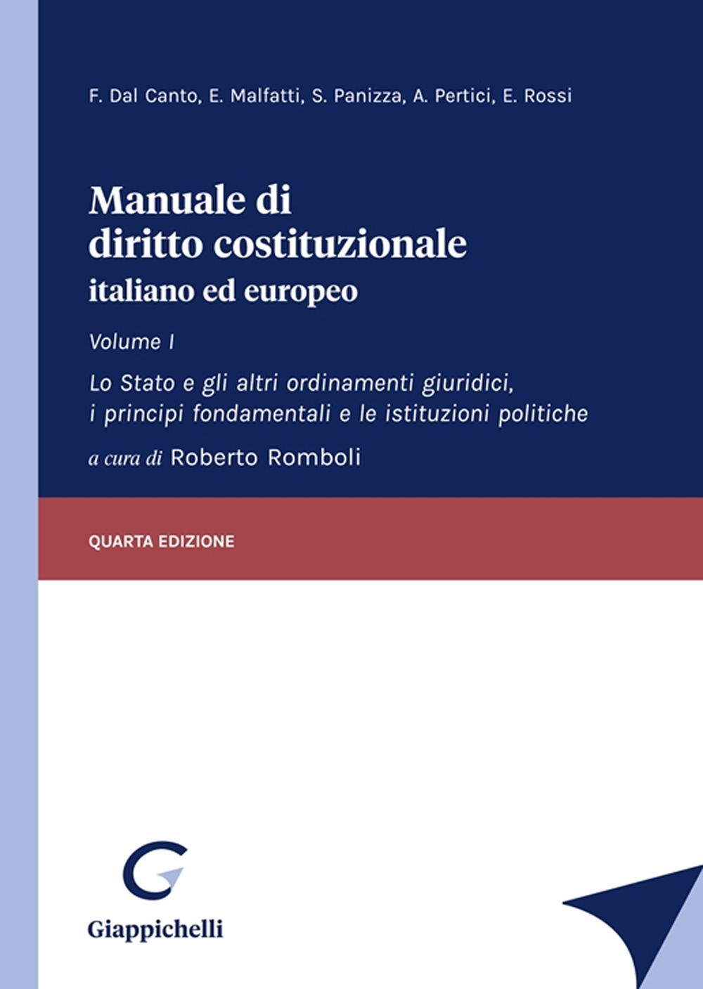 Manuale di diritto costituzionale italiano ed europeo. Vol. 1: Lo Stato e gli altri ordinamenti giuridici, i principi fondamentali e le istituzioni politiche
