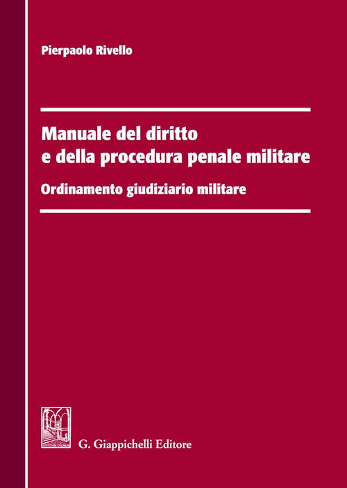 Manuale del diritto e della procedura penale militare. Ordinamento giudiziario militare