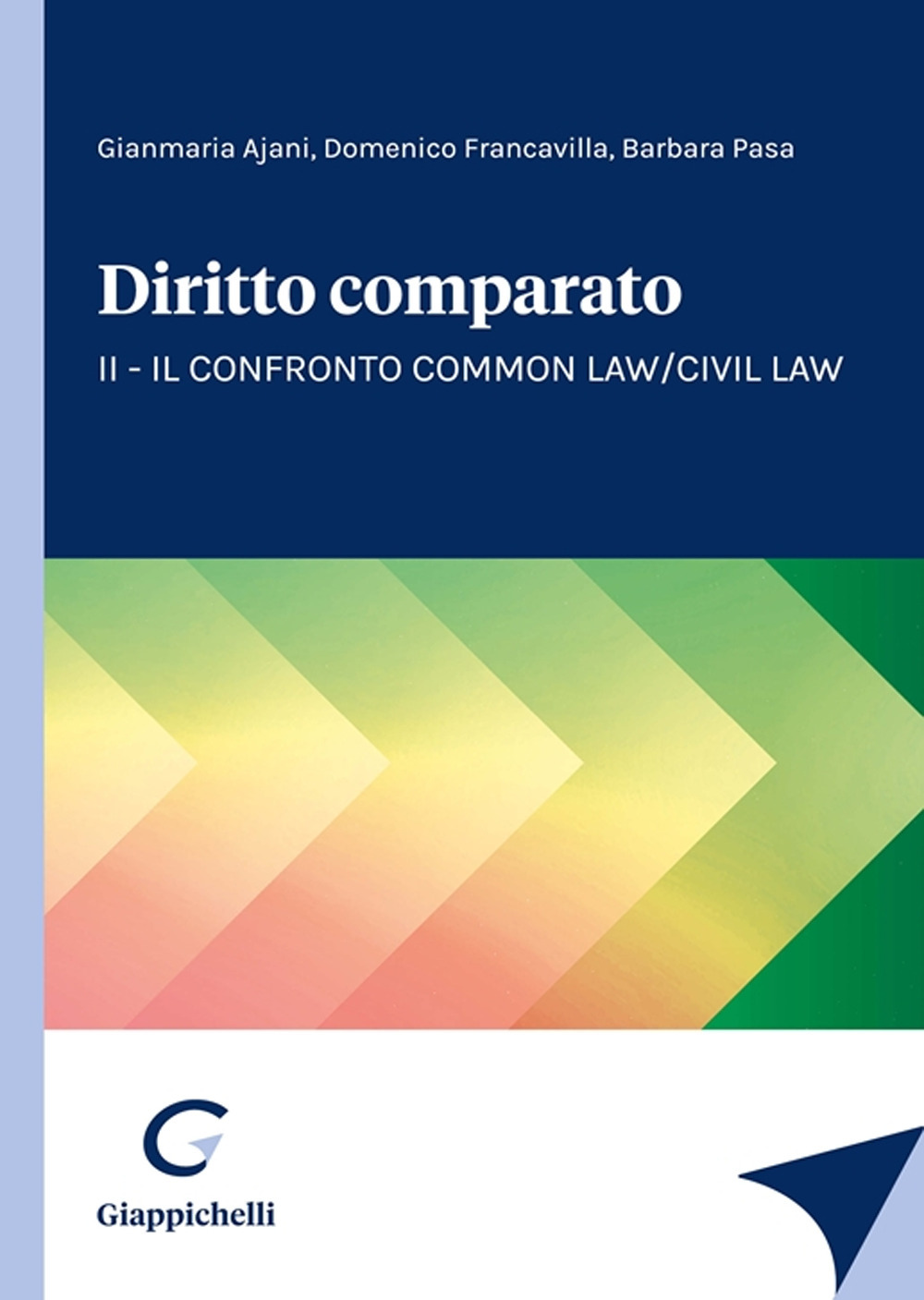 Diritto comparato. Vol. 2: Il confronto Common Law/Civil Law